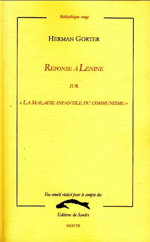 Réponse à Lénine sur "La maladie infantile du communisme" ([Reproduction en] fac-similé) Herman Gorter