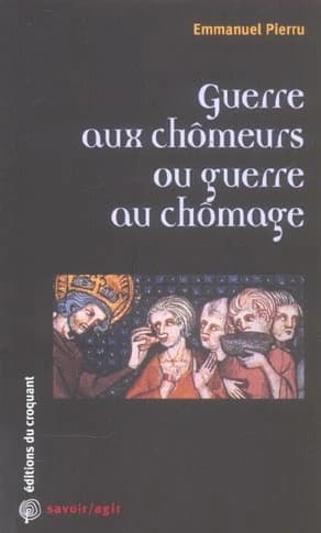 Guerre aux chômeurs ou guerre au chômage