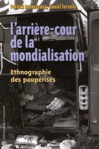 L'arrière-cour de la mondialisation : ethnographie des paupérisés