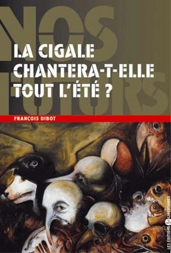 La cigale chantera-t-elle tout l'été ?