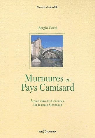 Murmures en pays Camisard : à pied dans les Cévennes, sur la route de Stevenson