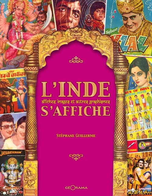 L'Inde s'affiche : affiches, images et autres graphismes (1e éd.) Stéphane Guillerme
