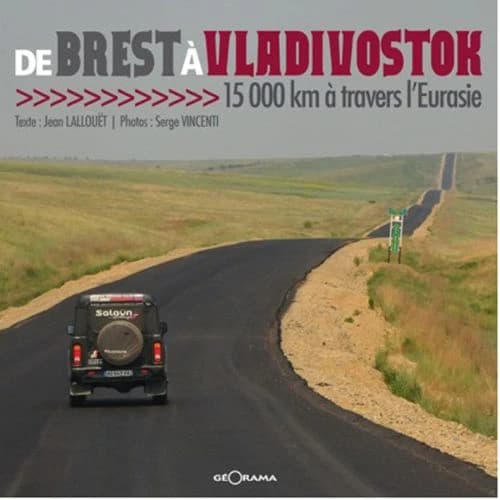 De Brest à Vladivostok : 15000 km à travers l'Eurasie