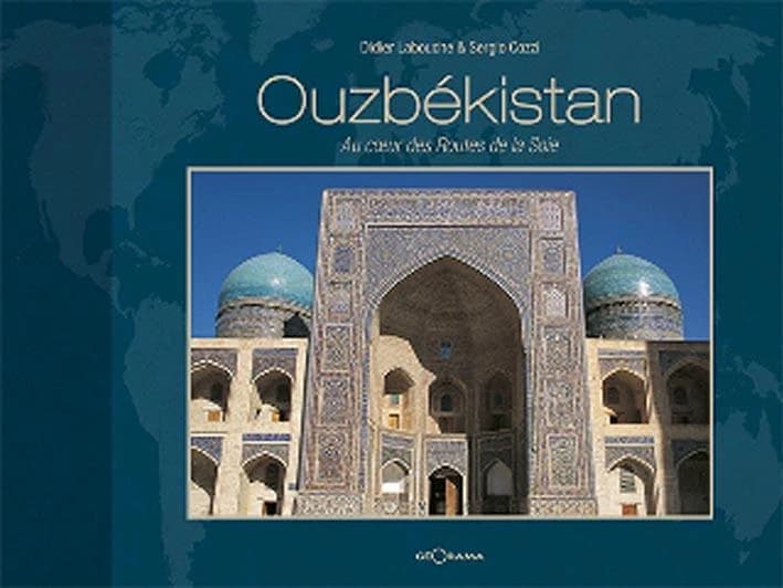 Ouzbékistan : au coeur des routes de la soie (3e éd.) Didier Labouche, Sergio Cozzi