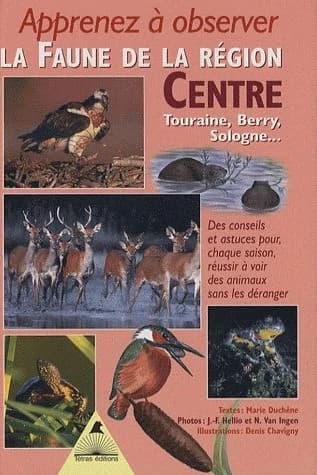 Apprenez à observer la faune de la région Centre : des conseils, des astuces, pour réussir, chaque saison, à voir des animaux sans les déranger