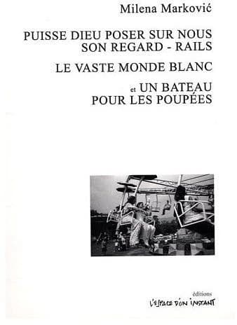 Puisse Dieu poser sur nous son regard-rails ; Le vaste monde blanc : drame ; Un bateau pour les poupées : drame