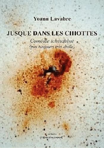 Jusque dans les chiottes : comédie tchétchène, pas toujours très drôle