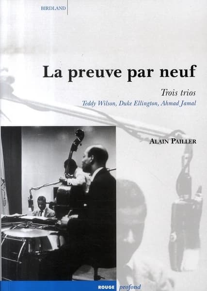 La preuve par neuf : trois trios, Teddy Wilson, Duke Ellington, Ahmad Jamal