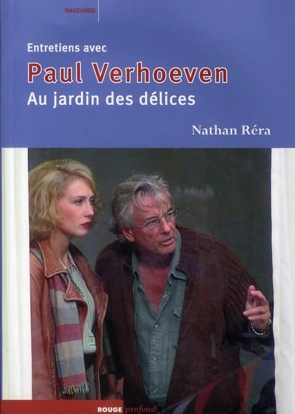 Au jardin des délices : entretiens avec Paul Verhoeven
