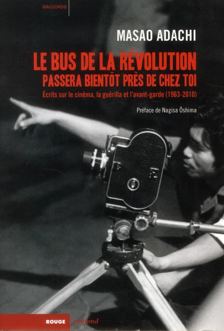 Le bus de la révolution passera bientôt près de chez toi : écrits sur le cinéma, la guérilla et l'avant-garde, 1963-2010