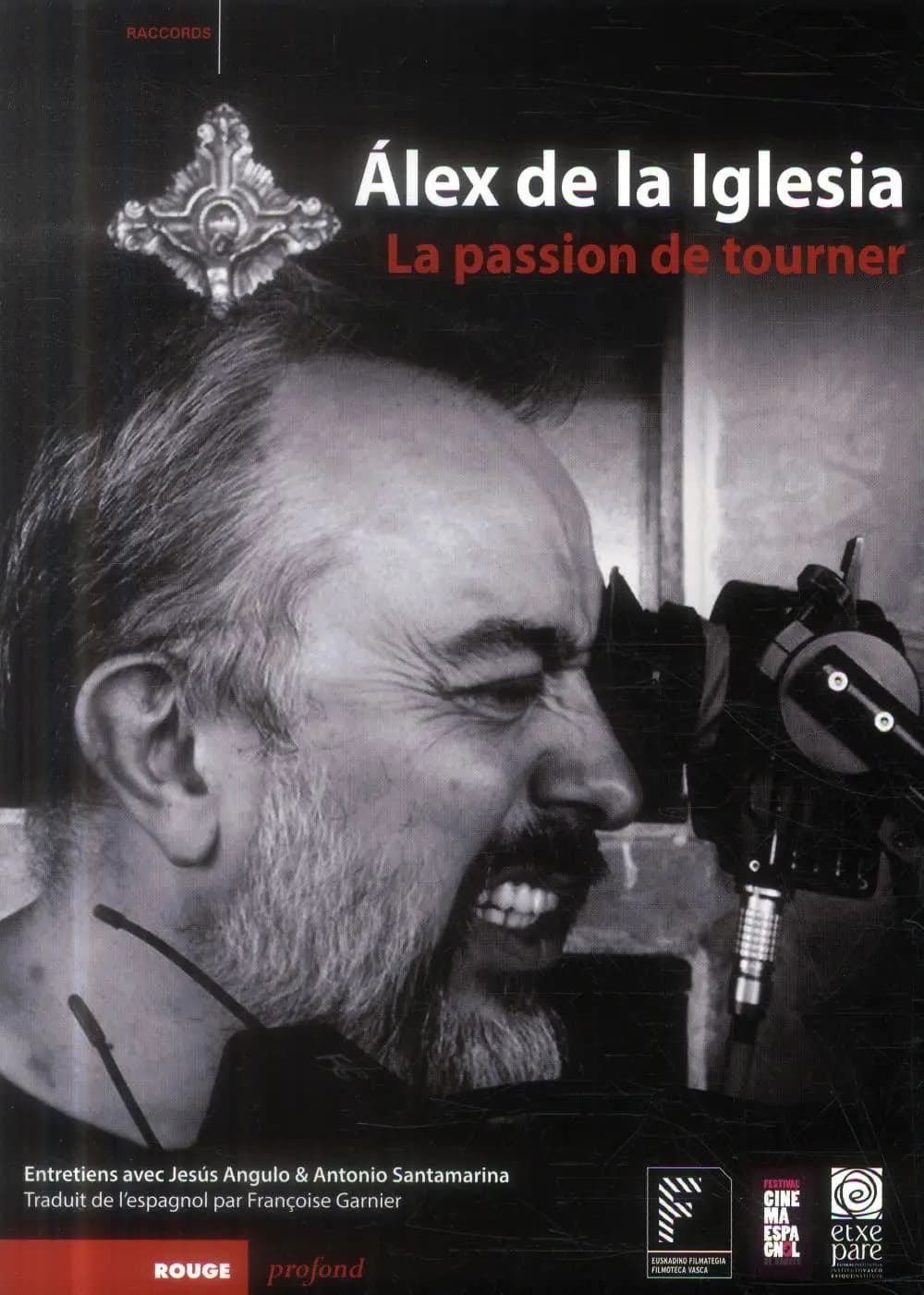 Álex de la Iglesia, la passion de tourner