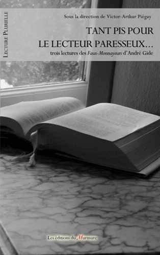 Tant pis pour le lecteur paresseux : trois lectures des "Faux-monnayeurs"