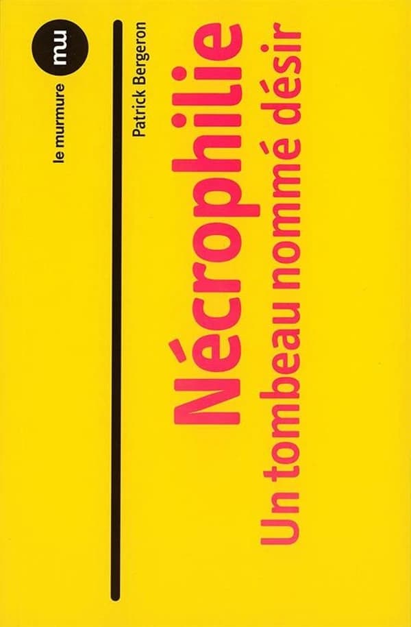 Nécrophilie : un tombeau nommé désir
