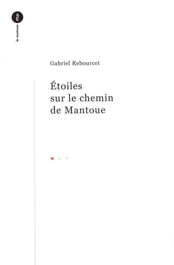 Étoiles sur le chemin de Mantoue ; précédé de L'homme fâché ; et suivi de Ode au hasard et au vent
