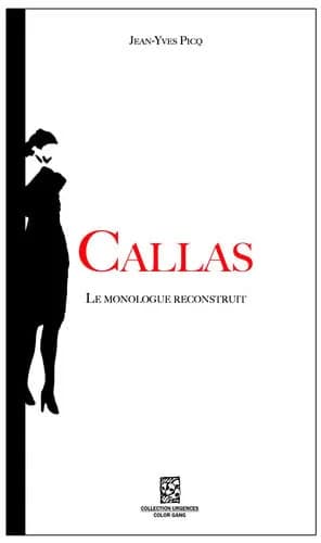 Callas : Le monologue reconstruit