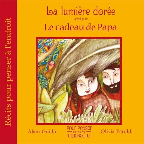 La lumière dorée ; suivi par Le cadeau de papa