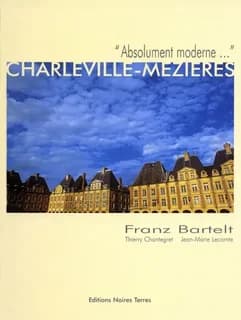 Charleville-Mézières : "absolument moderne"