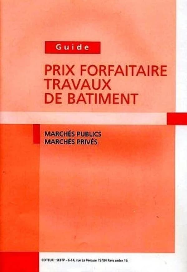 Guide Prix forfaitaire travaux de bâtiment : Marchés publics, marchés privés