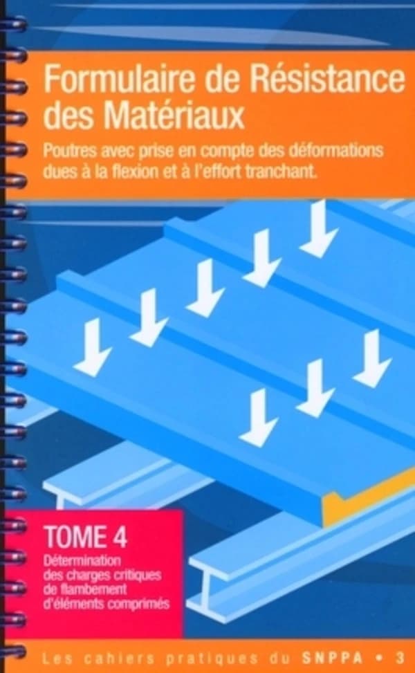 Formulaire de résistance des matériaux : poutres avec prise en compte des déformations dues à la flexion et à l'effort tranchant. Tome 4, Détermination des charges critiques de flambement d'éléments comprimés