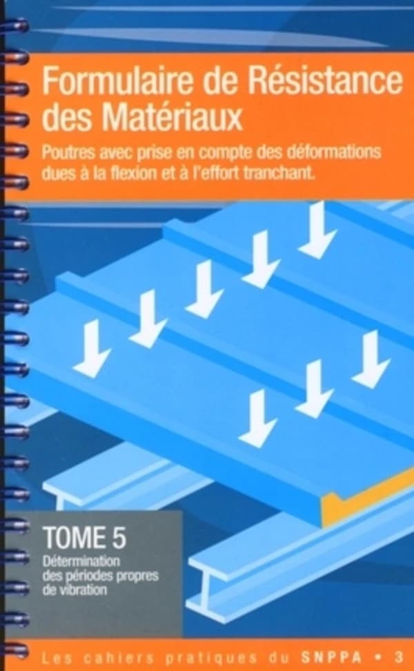 Formulaire de résistance des matériaux : poutres avec prise en compte des déformations dues à la flexion et à l'effort tranchant. Tome 5, Détermination des périodes propres de vibration