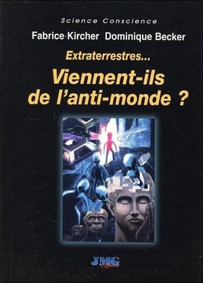 Viennent-ils de l'anti-monde ?