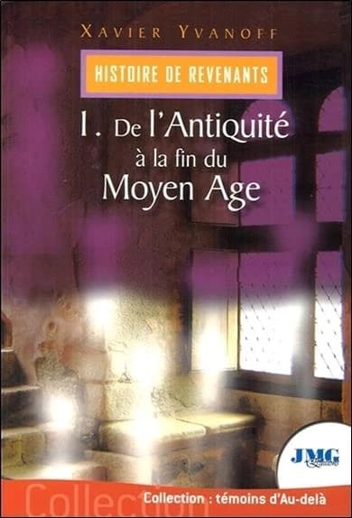 Histoire des revenants. 1, De l'Antiquité à la fin du Moyen âge