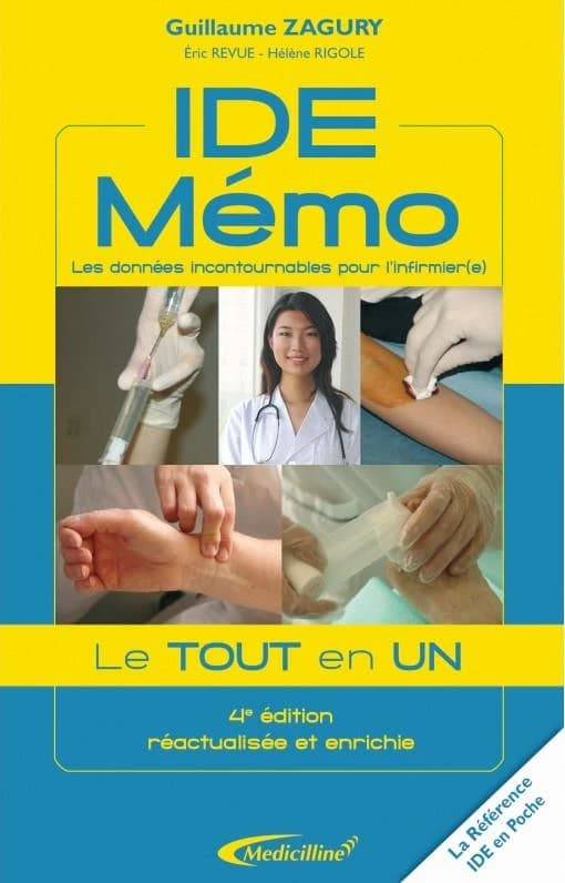 IDE mémo : toutes les données incontournables pour l'infirmier(e) : le tout-en-un, véritable couteau suisse de l'IDE (4e éd. réactualisée et enrichie) Guillaume Zagury ; [et par] Éric Revue, Hélène Rigole