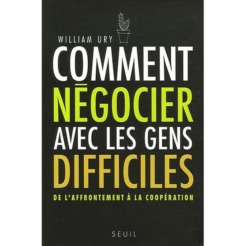 COMMENT NEGOCIER AVEC LES GENS DIFFICILES