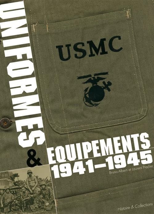 USMC : uniformes, insignes et équipements du corps des marines, 1941-1945