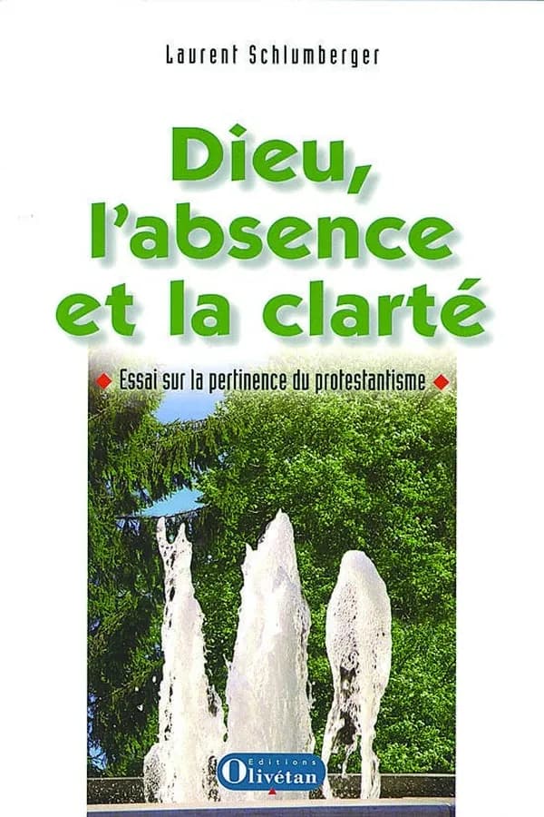 Dieu, l'absence et la clarté : essai sur la pertinence du protestantisme