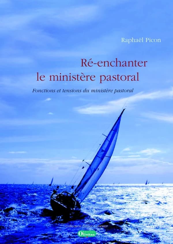 Ré-enchanter le ministère pastoral : fonctions et tensions du ministère pastoral