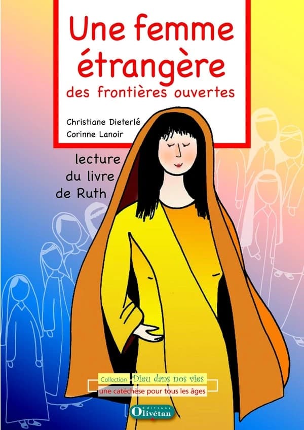 Une femme étrangère, des frontieres ouvertes ; lecture du livre de Ruth