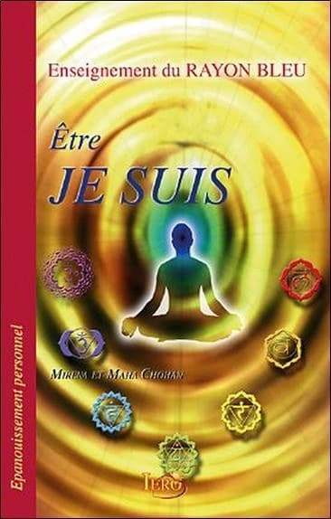 Être je suis : enseignement du Rayon bleu