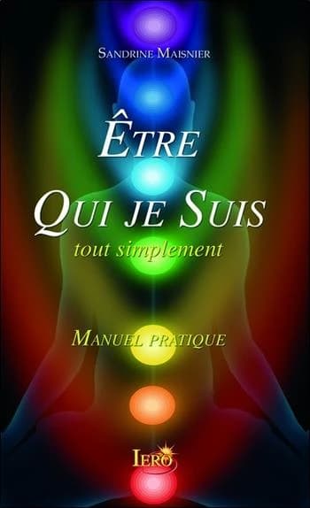 Être qui je suis en toute simplicité : manuel pratique