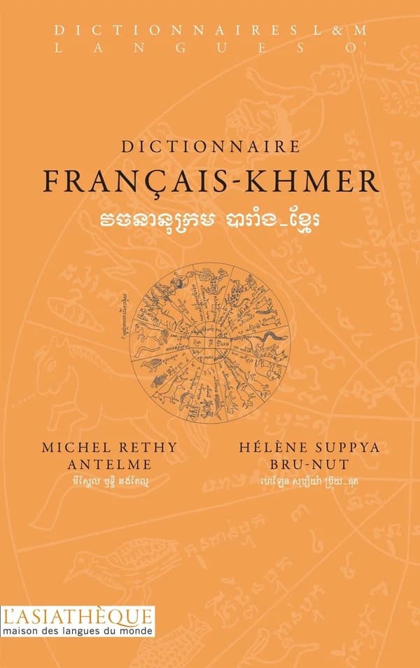 Dictionnaire français-khmer (Nouvelle éd. revue et augmentée) Michel Rethy Antelme, Hélène Suppya Bru-Nut : Vacanānukram pārāṃṅ-khmaer