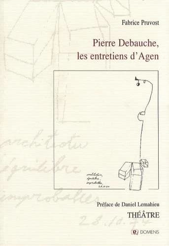 Pierre Debauche, les entretiens d'Agen