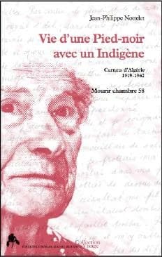 Vie d'une pied-noir avec un indigène... : mourir chambre 58
