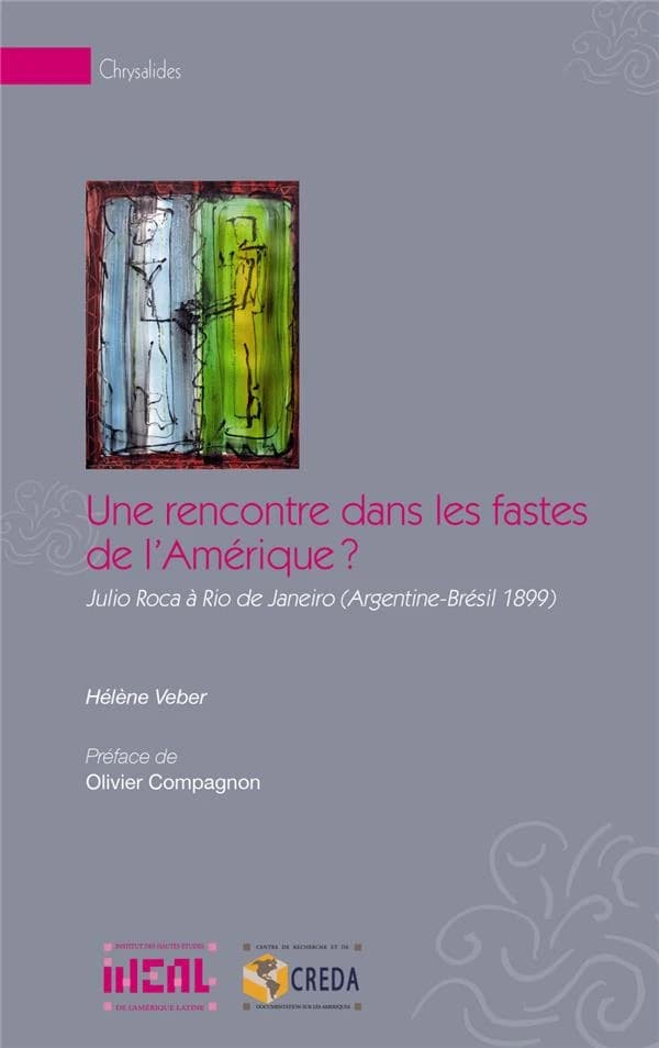 Une rencontre dans les fastes de l'Amérique ? : Julio Roca à Rio de Janeiro, Argentine-Brésil 1899