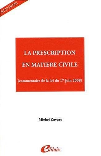 La prescription en matière civile : commentaire de la loi du 17 juin 2008