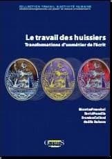 Le travail des huissiers : transformations d'un métier de l'écrit