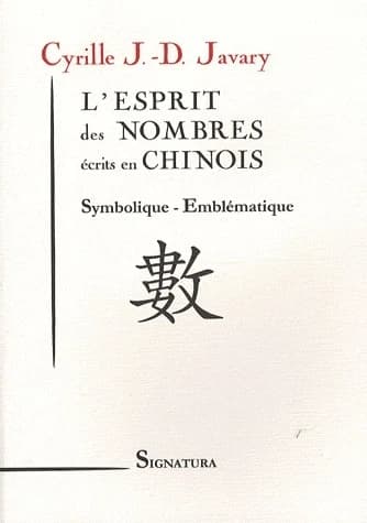 L'esprit des nombres écrits en chinois : symbolique, emblématique : symbolique, emblématique