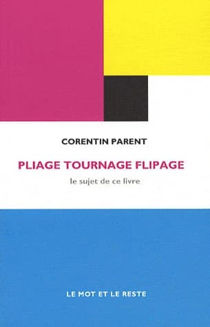 Pliage, tournage, flipage : le sujet de ce livre