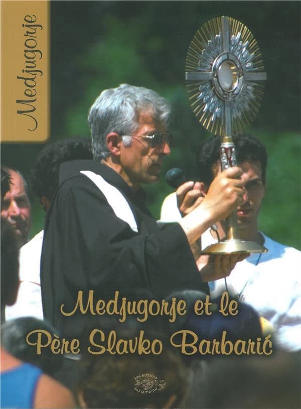 Medjugorje et le père Slavko Barbarić