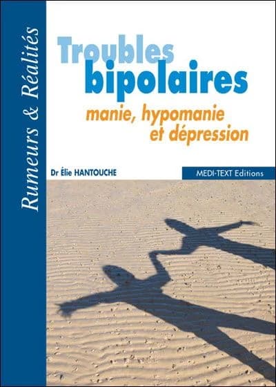 Troubles bipolaires : manie, hypomanie et dépression