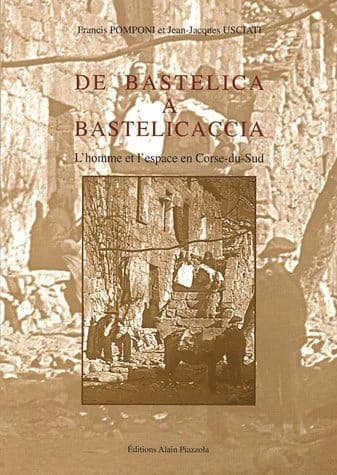 De Bastelica à Bastelicaccia : l'homme et l'espace en Corse-du-Sud