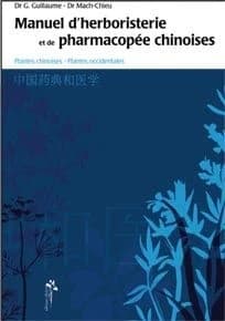 Manuel d'herboristerie & de pharmacopée chinoises : plantes chinoises, plantes occidentales