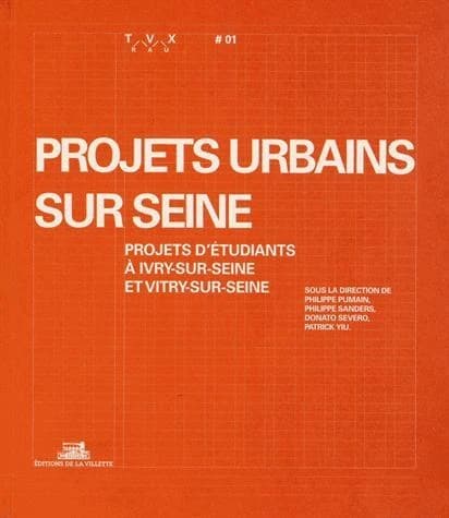 Projets urbains sur Seine : projets d'étudiants à Ivry-sur-Seine et Vitry-sur-Seine