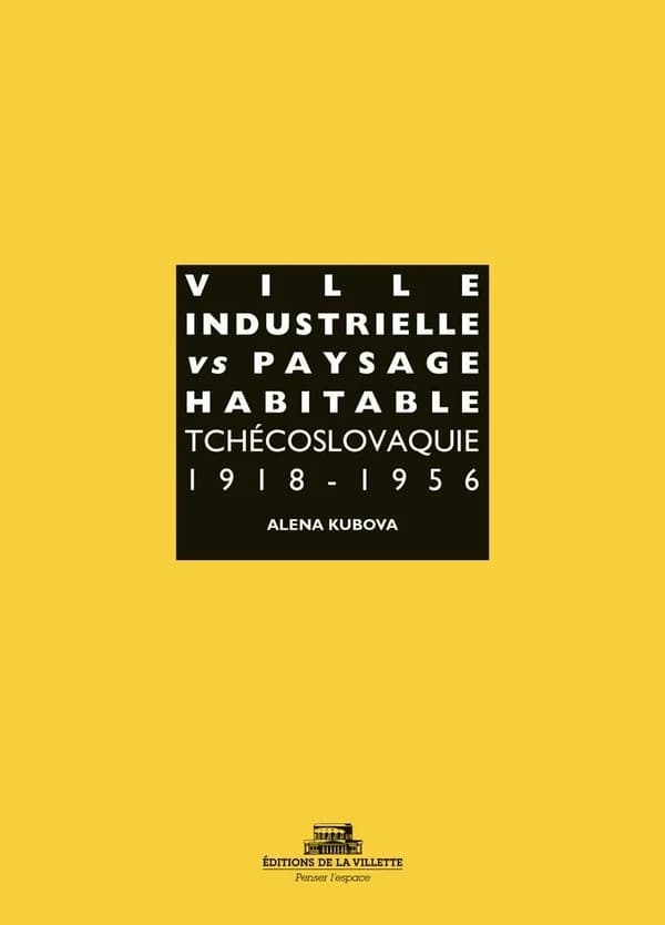 Ville industrielle versus paysage habitable : Tchécoslovaquie 1918-1956