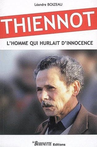 Thiennot : l'homme qui hurlait d'innocence