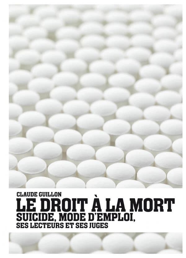 Le droit à la mort : suicide, mode d'emploi, ses lecteurs et ses juges